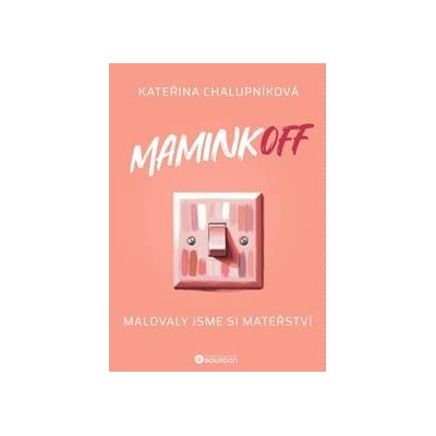 MaminkOFF - Malovaly jsme si mateřství - Chalupníková Kateřina