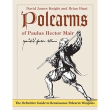 Polearms of Paulus Hector Mair Knight David JamesPaperback