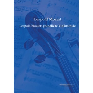 Leopold Mozarts grundliche Violinschule | Leopold Mozart (ISBN: 9783956980770)