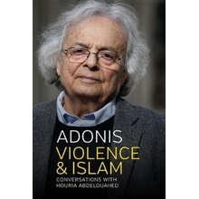 Violence and Islam: Conversations with Houria Abdelouahed Adonis
