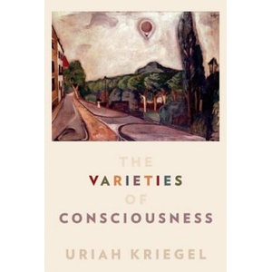 Varieties of Consciousness | Uriah Kriegel (ISBN: 9780190945985)