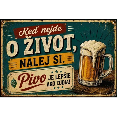 CAB Design - Metal Signs & Decor Plechová ceduľa Keď nejde o život nalej si.