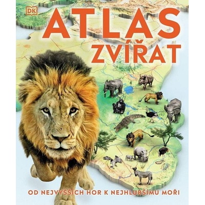 Atlas zvířat - Od nejvyšších hor k nejhlubšímu moři