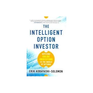 Intelligent Option Investor: Applying Value Investing to the World of Options | Erik Kobayashi-Solomon (ISBN: 9780071833653)
