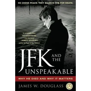 JFK and the Unspeakable | James W Douglass (ISBN: 9781439193884)