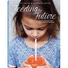 Feeding the Future - Tali Shine, Lohralee Astor