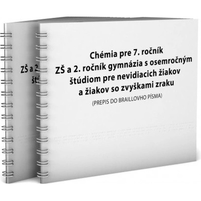CHÉMIA pre 7. ročník základnej školy a 2. ročník gymnázia s osemročným štúdiom pre nevidiacich žiakov a žiakov so zvyškami zraku (PREPIS DO BRAILLOVHO PÍSMA)