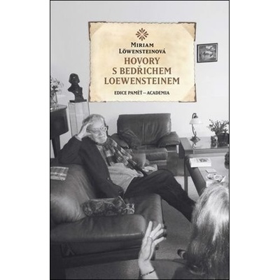Hovory s Bedřichem Loewensteinem - Miriam Löwensteinová