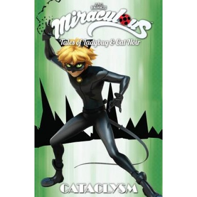 Miraculous: Tales of Ladybug and Cat Noir: Cataclysm ZAG Entertainment Paperback