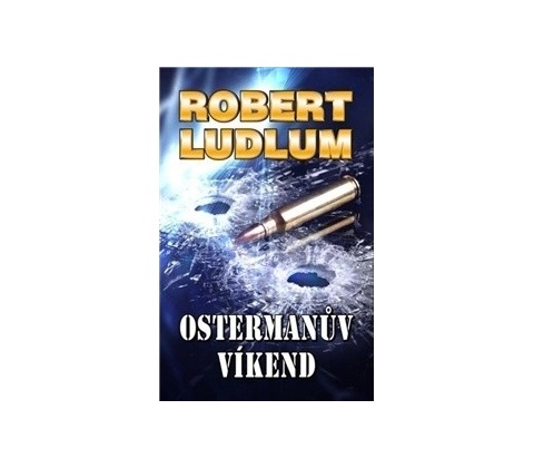 Ostermanův víkend - Robert Ludlum
