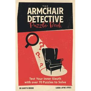 The Armchair Detective Puzzle Book | Laura Jayne Ayres (ISBN: 9781789296969)