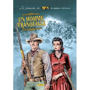 LA JEUNESSE DE TEX WILLER - T04 - LA JEUNESSE DE TEX WILLER 4 - UN HOMME TRANQUILLE | RECCHIONI, ANDREUCCI (2021)