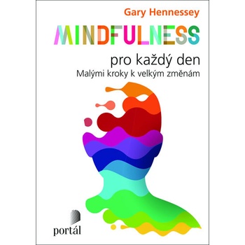 Mindfulness pro každý den - Gary Hennessey