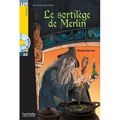 Le sortilege de Merlin + CD (A2) - Hachette Francais Langue Étrangere
