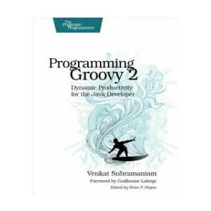 Programming Groovy 2.0 | Venkat Subramaniam (2013)