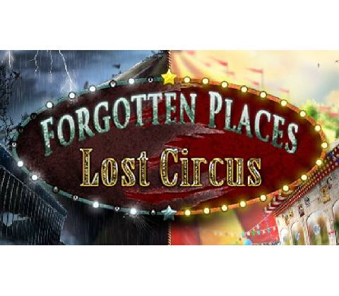 Forgotten Places: Lost Circus