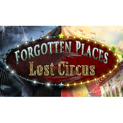 Forgotten Places: Lost Circus