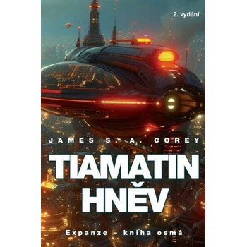 Tiamatin hněv - Corey James S. A.