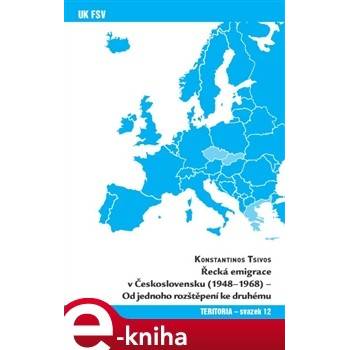 Řecká emigrace v Československu - 1948-1968 . Od jednoho rozštěpení ke druhému - Konstantinos Tsivos