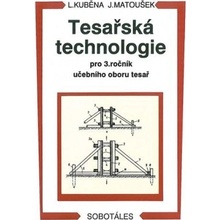 Tesařská technologie pro 3. ročník SOU - Kuběna L., Matoušek J.