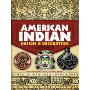 American Indian Design and Decoration | Leroy H. Appleton (1971)