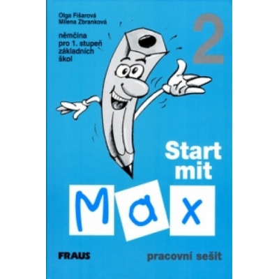 Start mit Max 2 Pracovní sešit Olga Fišarová Milena Zbranková