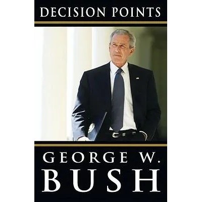 Decision Points | George W Bush