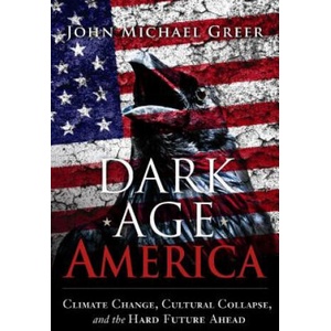 Dark Age America | John Michael Greer (ISBN: 9780865718333)