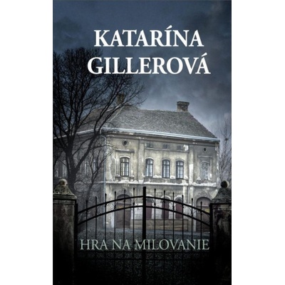 Hra na milovanie - Katarína Gillerová