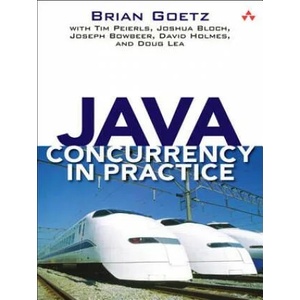 Java Concurrency in Practice | Brian Goetz, Tim Peierls, Joshua Bloch, Joseph Bowbeer, David Holmes, Doug Lea (2005)