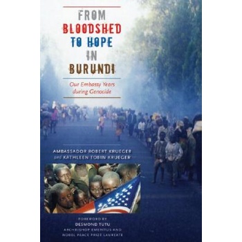 From Bloodshed to Hope in Burundi | Robert Krueger, Kathleen Tobin Krueger