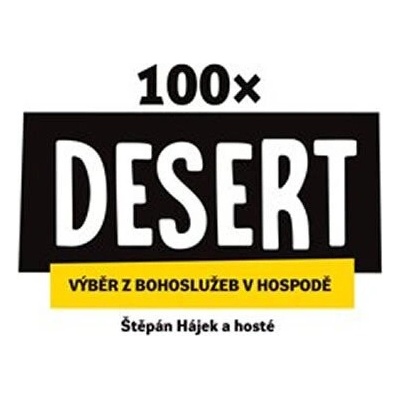 100× Desert - Výběr z bohoslužeb v hospodě - Štěpán Hájek