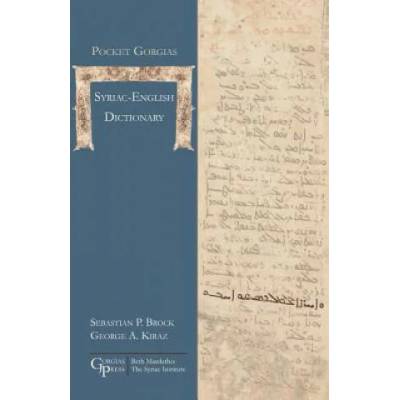 Pocket Gorgias Syriac-English Dictionary | Sebastian P. Brock, George Anton Kiraz