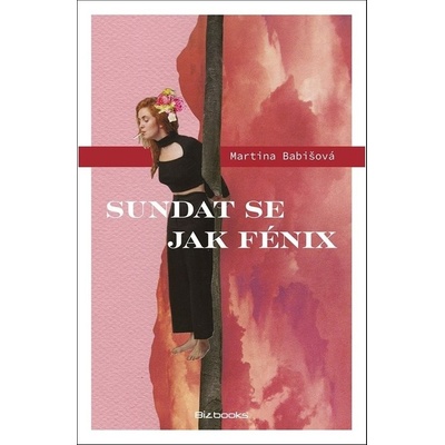 Sundat se jak fénix (Martina Babišová)