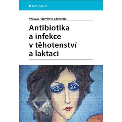 Antibiotika a infekce v těhotenství a laktaci