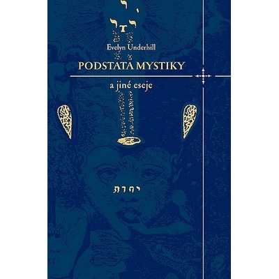 Podstata mystiky a jiné eseje - Evelyn Underhill