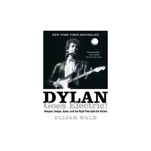Dylan Goes Electric! | Elijah Wald (ISBN: 9780062366696)