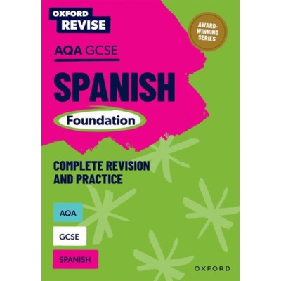 Oxford Revise: AQA GCSE Spanish Foundation Complete Revision and Practice - Weston, Tony a Antonio Garcia Sanchez, Jose