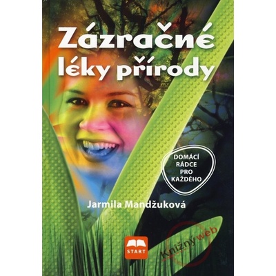 Zázračné léky přírody - Jarmila Mandžuková