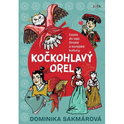 Kočkohlavý orel - Cesta do tajů čínské a korejské kultury