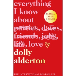 Everything I Know About Love | Dolly Alderton (ISBN: 9780241735206)