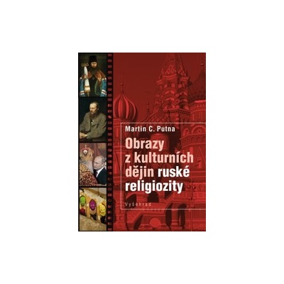Obrazy z kulturních dějin ruské religiozity - Martin C. Putna