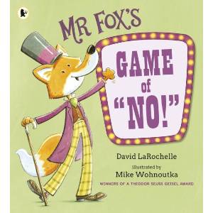 Mr Fox's Game of "No! " | Mike Wohnoutka (ISBN: 9781529522648)