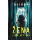 Žena bližního svého - Tony Parsons