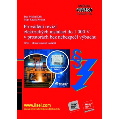 Provádění revizí elektrických instalací do 1 000 V v prostorách bez nebezpečí výbuchu 3. vydání - Michal Kříž