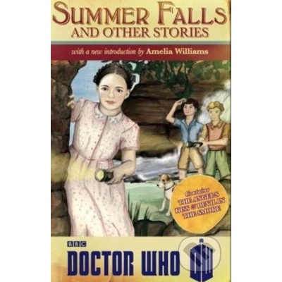 Doctor Who: Summer Falls and Other Stories - P- Amelia Williams , Melody Malon