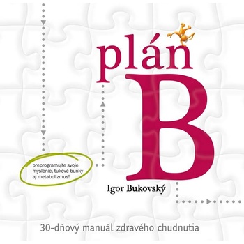 Bukovský Igor: Plán B – 30-dňový manuál zdravého chudnutia