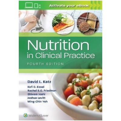 Nutrition in Clinical Practice 4th edition - David Katz Ming Chin Yeh Joshua Levitt Kofi D Essel Shivam Joshi Rachel Summer Clair Friedman