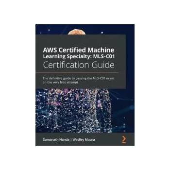 Image 1 of AWS Certified Machine Learning Specialty: MLS-C01 Certification Guide | Somanath Nanda, Weslley Moura