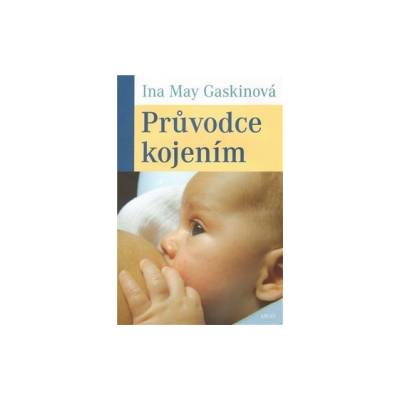 Gaskinová, Ina May - Průvodce kojením